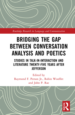 Bridging the Gap Between Conversation Analysis and Poetics (Routledge Research in Language and Communication)