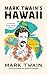 Mark Twain's Hawaii: A Humo...
