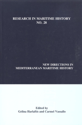 New Directions in Mediterranean Maritime History (Research in Maritime History, 28)