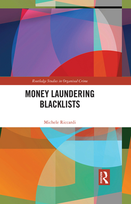 Money Laundering Blacklists (Routledge Studies in Organised Crime)