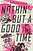 Nothin' But a Good Time by Tom Beaujour