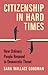 Citizenship in Hard Times: ...