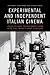 Experimental and Independent Italian Cinema: Legacies and Transformations into the Twenty-First Century