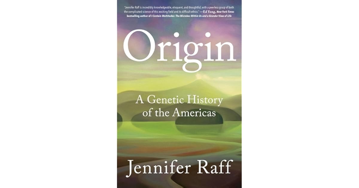 Origin: A Genetic History of the Americas by Jennifer Raff