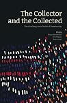 The Collector and the Collected by Megan Browndorf, Erin Pappa... The Collector and the Collected by Megan Browndorf, Erin Pappa...