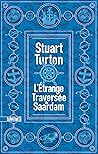 L'Étrange Traversée du Saardam by Stuart Turton