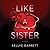 Like a Sister