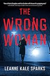 The Wrong Woman by Leanne Kale Sparks