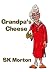 Grandpa's Cheese