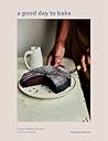 A Good Day to Bake by Benjamina Ebuehi
