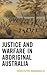 Justice and Warfare in Abor...