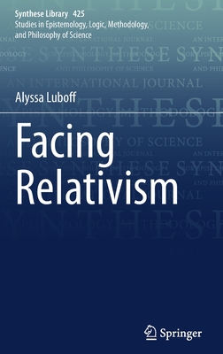 Facing Relativism (Synthese Library, 425)