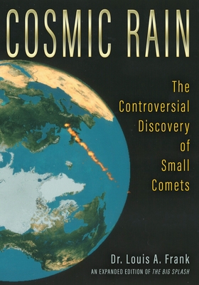 Cosmic Rain: The Controversial Discovery of Small Comets (Paperback)