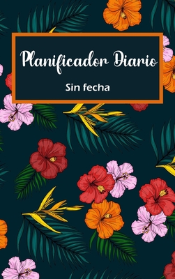 Planificador diario 2022: Una página por día: planificador diario con espacio para prioridades, sección de listas y notas por hora para hacer (Spanish Edition)