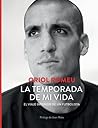La temporada de mi vida: El viaje interior de un futbolista (Spanish Edition) La temporada de mi vida: El viaje interior de un futbolista (Spanish Edition)