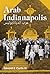 Arab Indianapolis by Edward E. Curtis IV