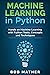 Machine Learning in Python: Hands on Machine Learning with Python Tools, Concepts and Techniques