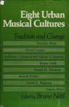 Eight Urban Musical Cultures: Tradition and Change