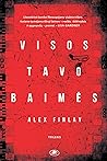 Visos tavo baimės