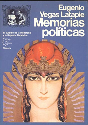 Memorias políticas: El suicidio de la Monarquía y la Segunda República (Paperback)