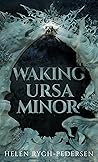 Waking Ursa Minor by Helen Rygh-Pedersen