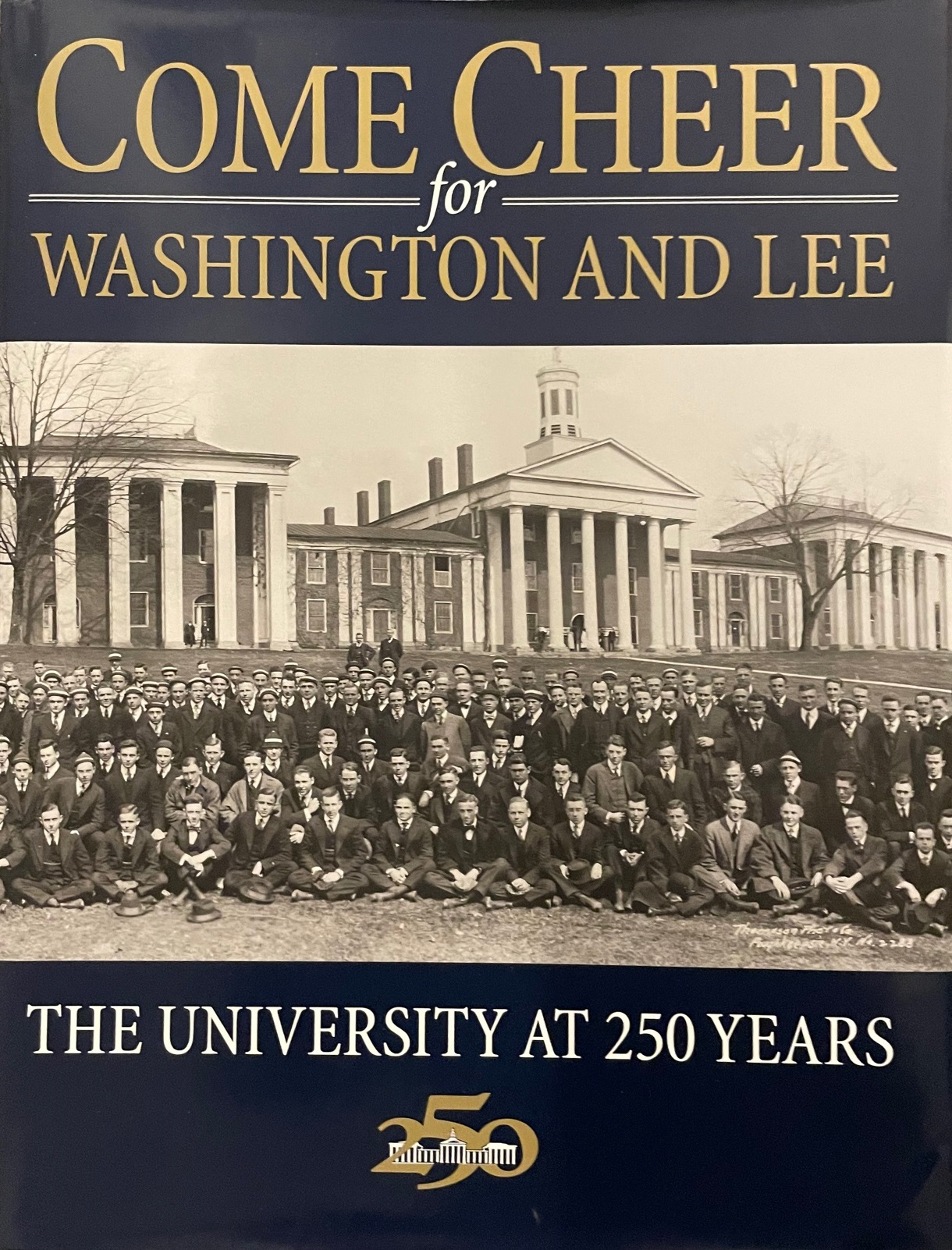 Come Cheer for Washington and Lee: The University At 250 Years