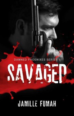 Savaged (DAMNED PHOENIXES SERIES #1)