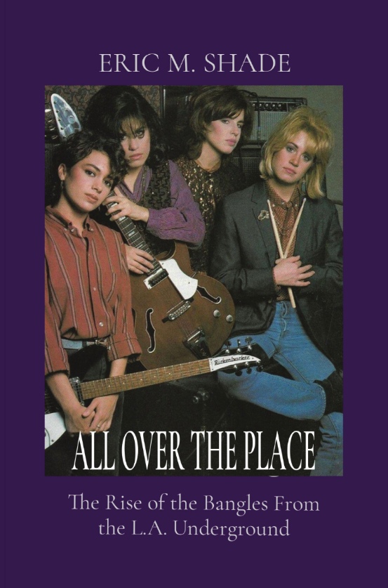 All Over the Place - The Rise of the Bangles from the L.A. Underground (Hardcover)