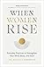 When Women Rise: Everyday P...