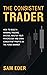 The Consistent Trader: How ...