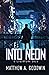 Into Neon: A Cyberpunk Saga