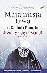 Moja misja trwa (Jezu, Ty się tym zajmij! #2)