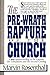 The Pre-Wrath Rapture of the Church by Marvin Rosenthal