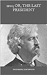 1900; Or, The Last President