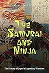 The Samurai and Ninja by Charles River Editors