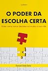 O Poder da Escolh...