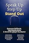 Speak Up, Step Up, Stand Out: Overcome Self-Doubt, Take Massive Action & Attract the Lifestyle You Deserve