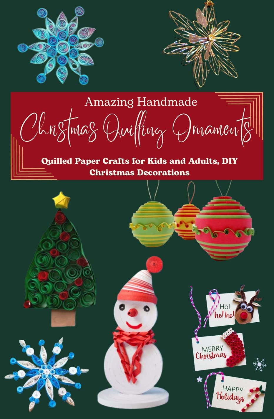 Amazing Handmade Christmas Quilling Ornaments: Quilled Paper Crafts for Kids and Adults, DIY Christmas Decorations (Kindle Edition)
