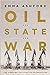 Oil, the State, and War by Emma Ashford