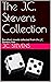 The J.C. Stevens Collection...