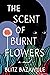 The Scent of Burnt Flowers