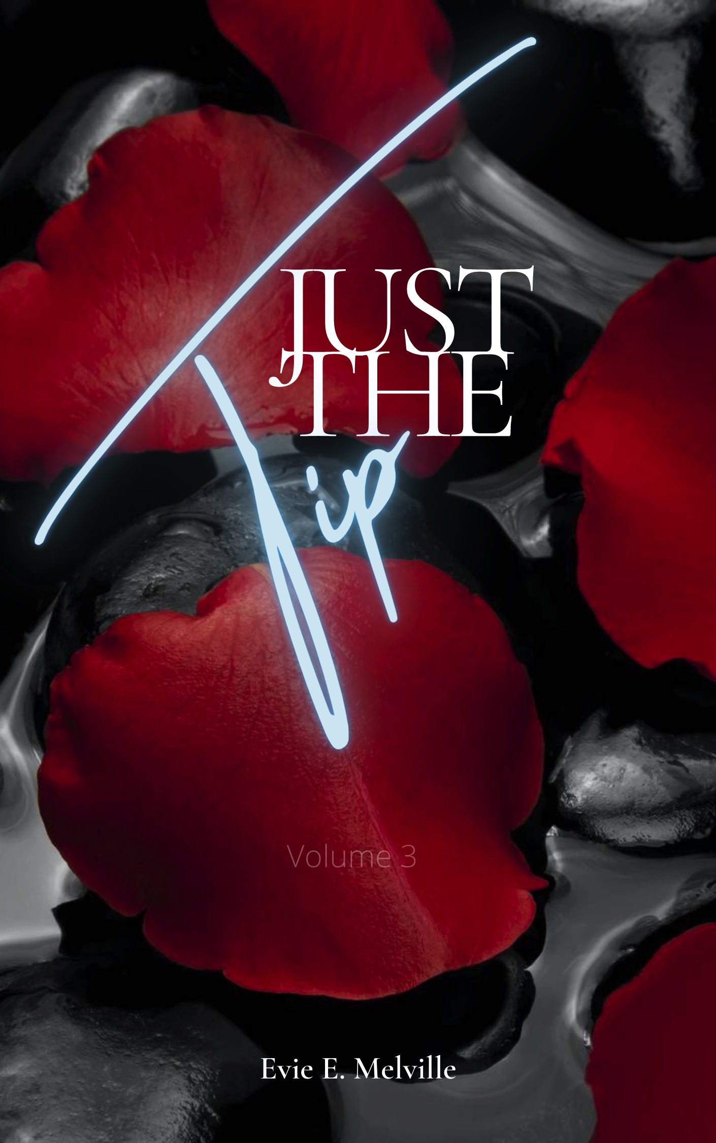 Just the Tip - Volume 3 (Just the Tip, #3)