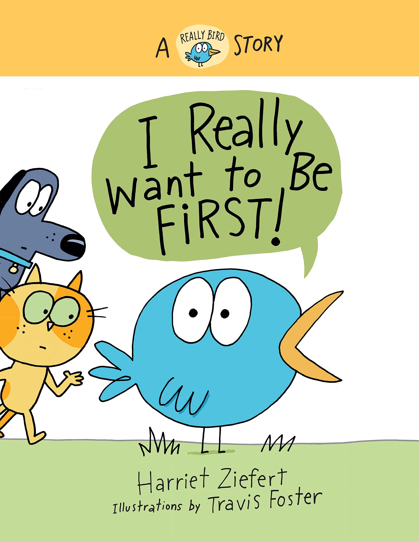 I Really Want to Be First!: A Really Bird Story (Really Bird Stories, #1)