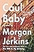 Caul Baby by Morgan Jerkins