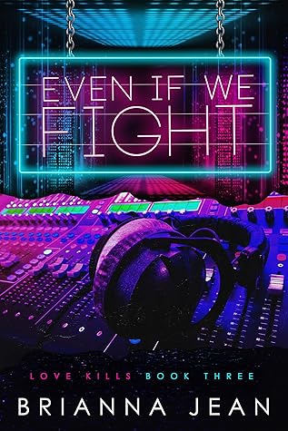 Even If We Fight (Love Kills #3)