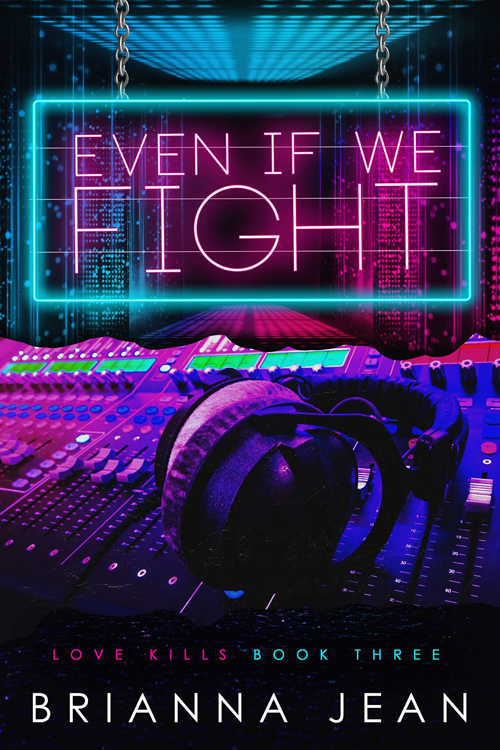 Even If We Fight (Love Kills #3)