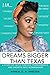 Dreams Bigger Than Texas: A Story of Faith, Purpose, Perseverance, and Growth into Womanhood