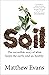 Soil by Matthew Evans
