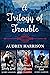 A Trilogy of Trouble