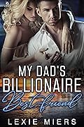My Dad's Billionaire Best-Friend (Axel and Chastity #1)